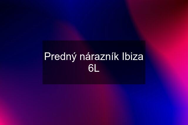 Predný nárazník Ibiza 6L