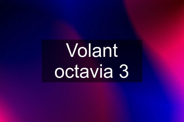 Volant octavia 3