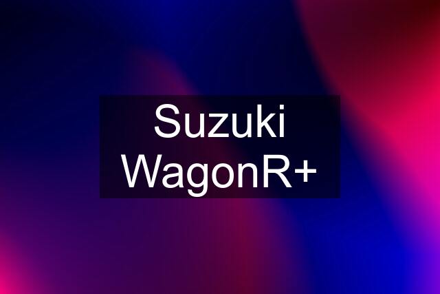 Suzuki WagonR+