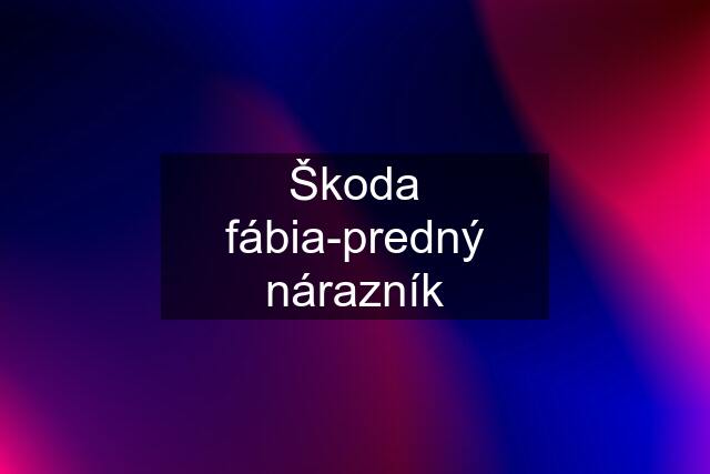 Škoda fábia-predný nárazník