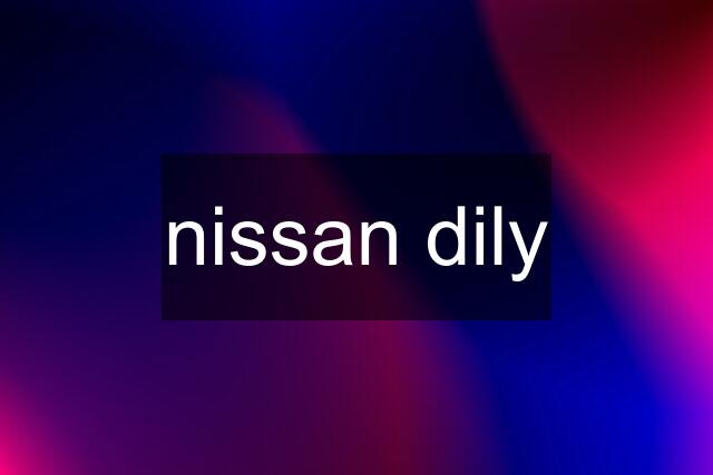 nissan dily