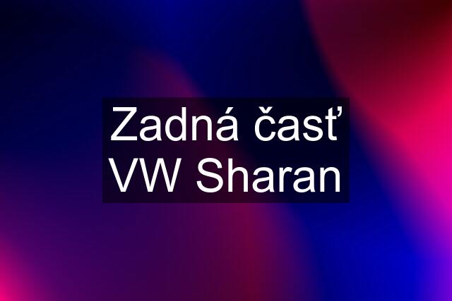 Zadná časť VW Sharan