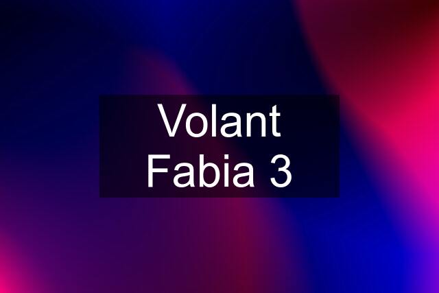 Volant Fabia 3