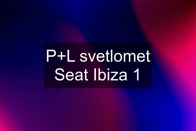 P+L svetlomet Seat Ibiza 1