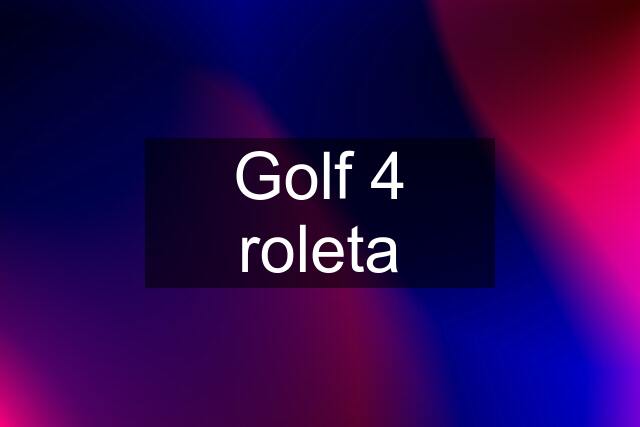 Golf 4 roleta