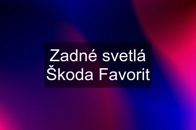 Zadné svetlá Škoda Favorit