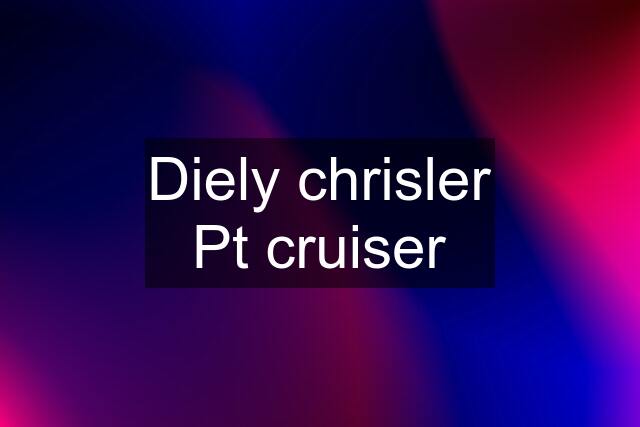 Diely chrisler Pt cruiser