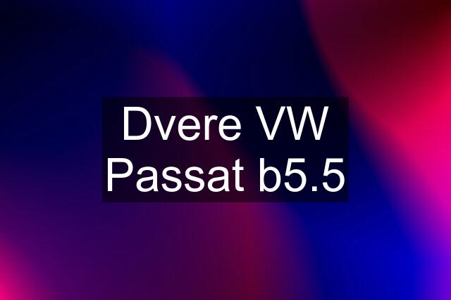 Dvere VW Passat b5.5