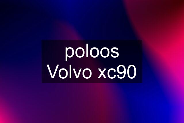 poloos Volvo xc90