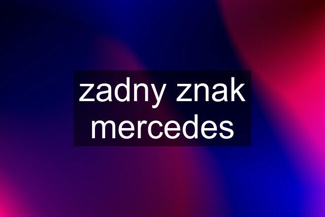 zadny znak mercedes