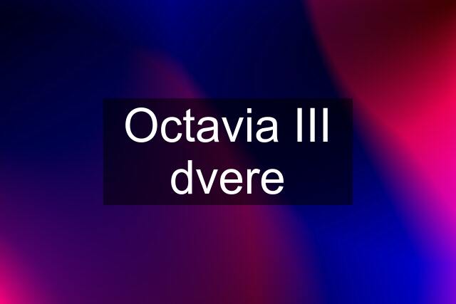 Octavia III dvere