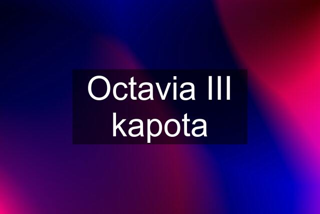 Octavia III kapota