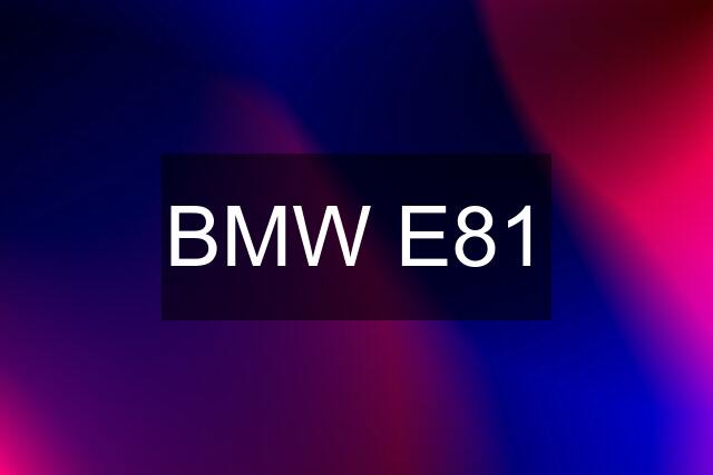 BMW E81