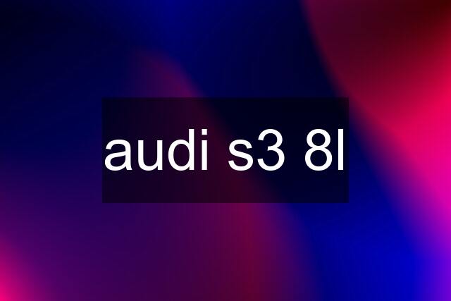audi s3 8l
