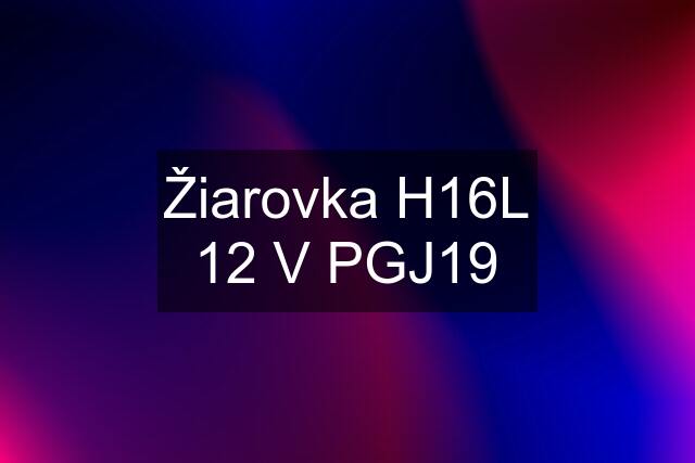 Žiarovka H16L 12 V PGJ19