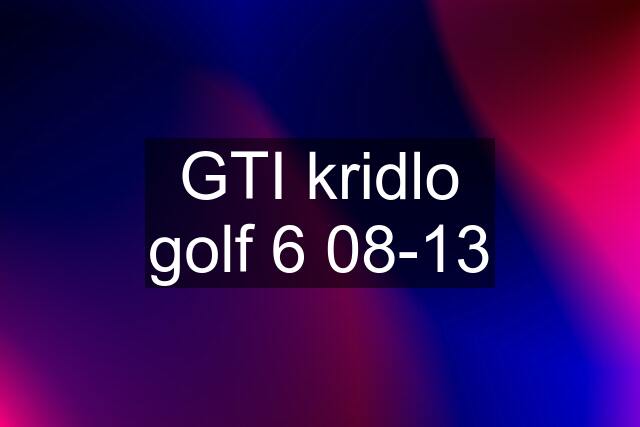 GTI kridlo golf 6 08-13