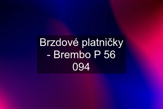 Brzdové platničky - Brembo P 56 094