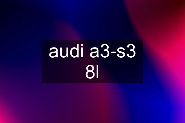 audi a3-s3 8l