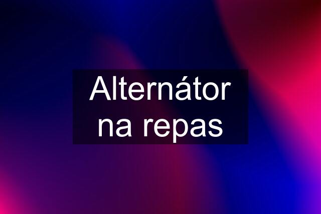 Alternátor na repas