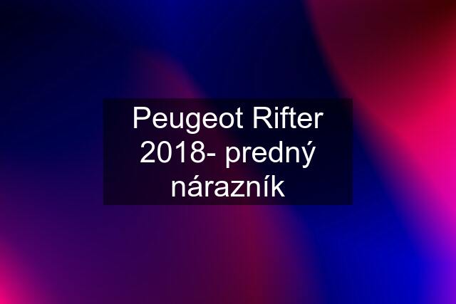 Peugeot Rifter 2018- predný nárazník