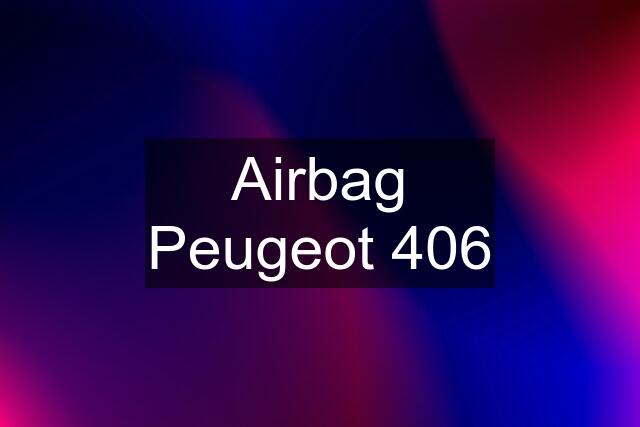 Airbag Peugeot 406