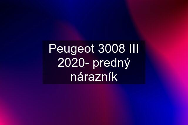 Peugeot 3008 III 2020- predný nárazník