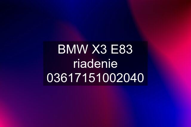 BMW X3 E83 riadenie 0