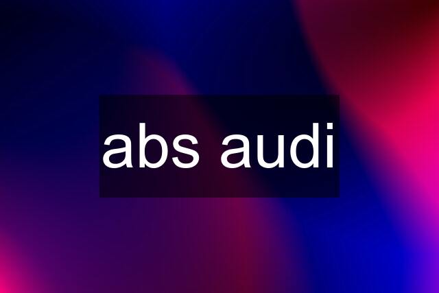 abs audi