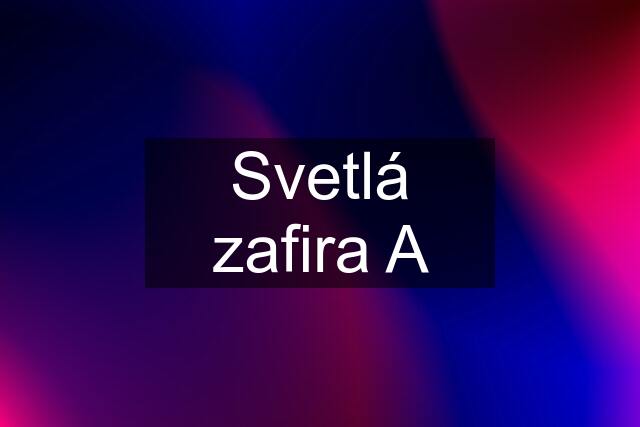 Svetlá zafira A