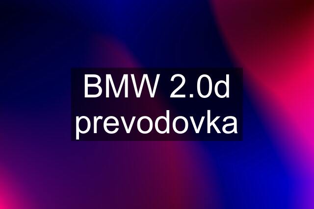 BMW 2.0d prevodovka