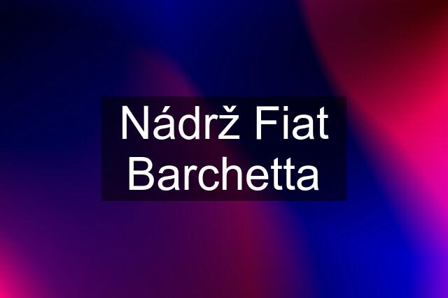 Nádrž Fiat Barchetta