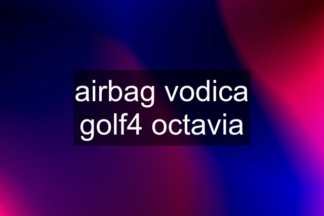 airbag vodica golf4 octavia