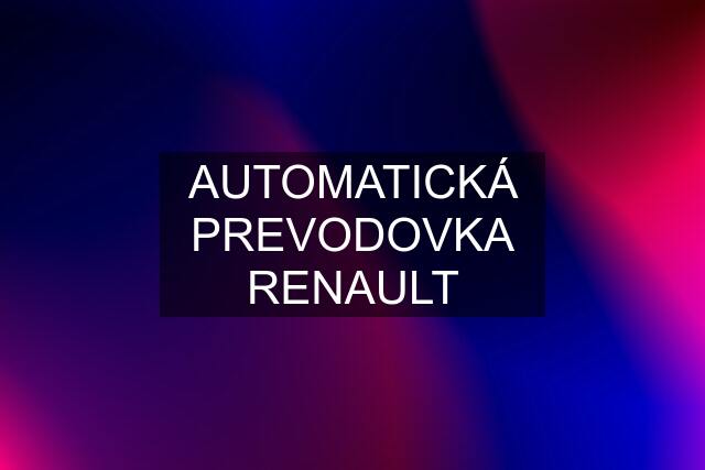 AUTOMATICKÁ PREVODOVKA RENAULT