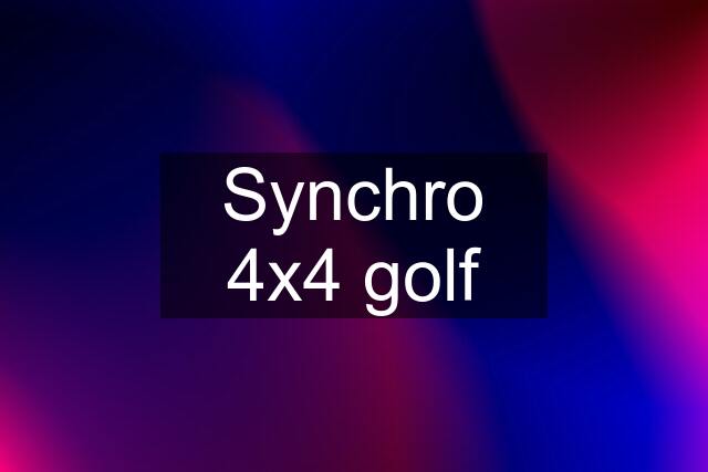 Synchro 4x4 golf