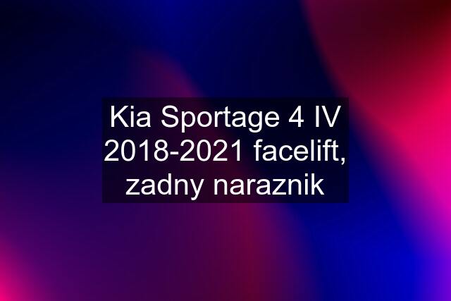 Kia Sportage 4 IV 2018-2021 facelift, zadny naraznik