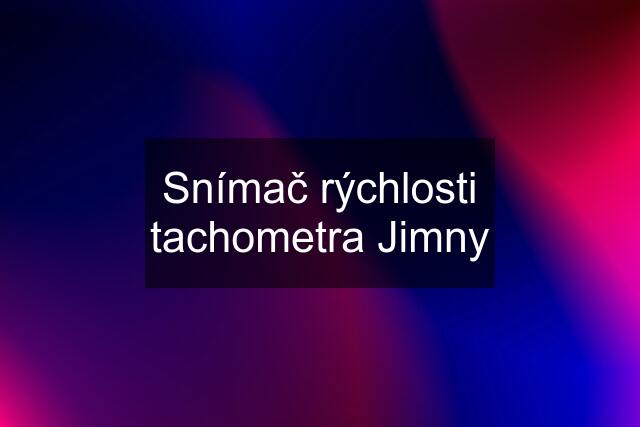 Snímač rýchlosti tachometra Jimny