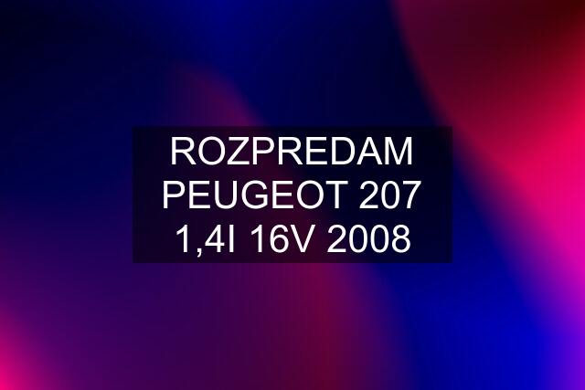 ROZPREDAM PEUGEOT 207 1,4I 16V 2008