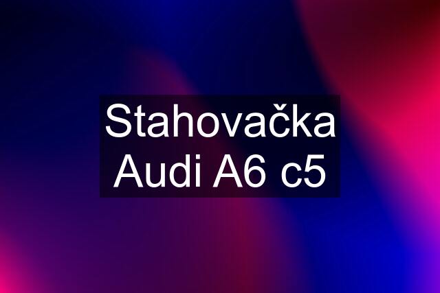 Stahovačka Audi A6 c5