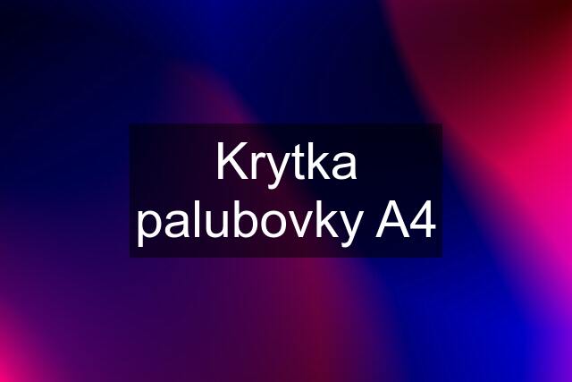 Krytka palubovky A4