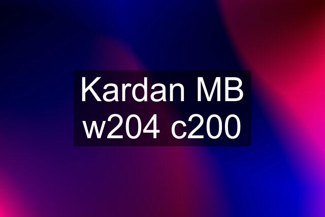 Kardan MB w204 c200