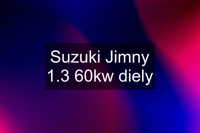 Suzuki Jimny 1.3 60kw diely