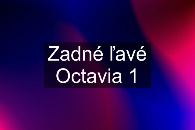 Zadné ľavé Octavia 1