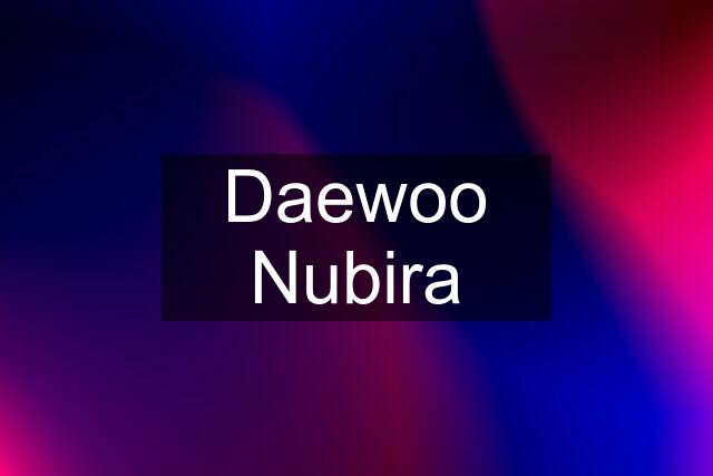 Daewoo Nubira