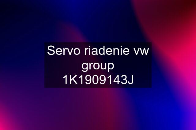 Servo riadenie vw group 1K1909143J