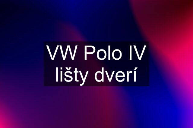 VW Polo IV lišty dverí