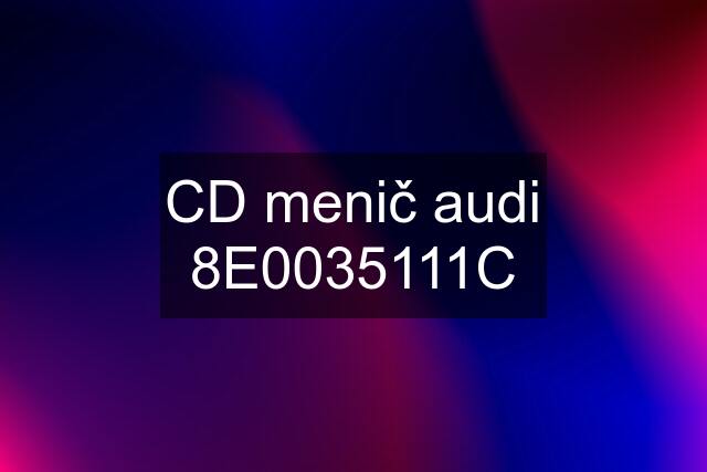 CD menič audi 8E0035111C