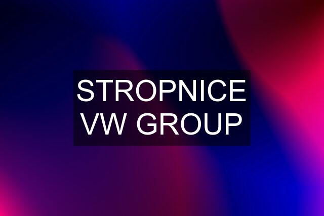 STROPNICE VW GROUP