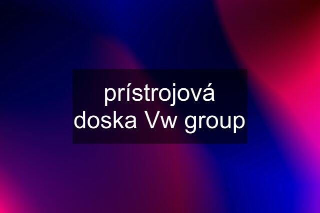 prístrojová doska Vw group