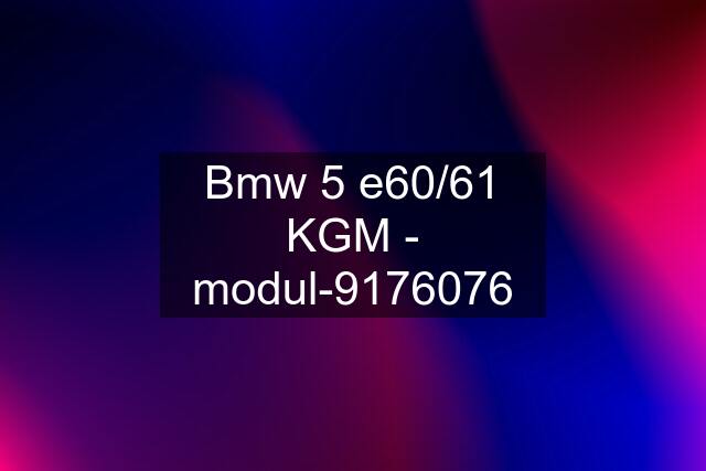 Bmw 5 e60/61 KGM - modul-9176076