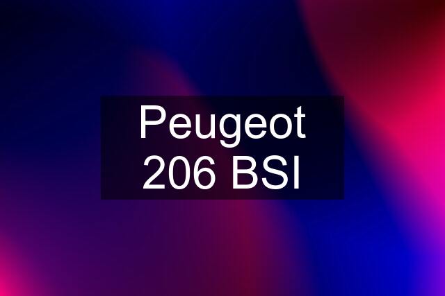 Peugeot 206 BSI